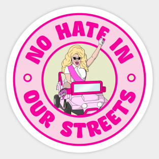 No Hate In Our Streets - Support Drag Queens Sticker